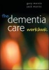 The Dementia Care Workbook (Paperback) - Gary Morris Photo