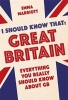 I Should Know That: Great Nritain - Everything You Really Should Know About GB (Paperback) - Emma Marriott Photo