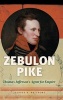 Zebulon Pike - Thomas Jefferson's Agent for Empire (Hardcover) - George R Matthews Photo