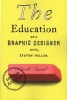 The Education of a Graphic Designer (Paperback, 2nd Revised edition) - Steven Heller Photo