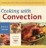 Cooking with Convection - Everything You Need to Know to Get the Most from Your Convection Oven (Paperback) - Beatrice Ojakangas Photo