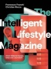 The Intelligent Lifestyle Magazine - Smart Editorial Design, Storytelling and Journalism (Hardcover) - Francesco Franchi Photo