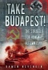 Take Budapest - The Struggle for Hungary, Autumn 1944 (Paperback) - Kamen Nevenkin Photo