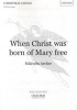 When Christ Was Born of Mary Free: Vocal Score (Sheet music) - Malcolm Archer Photo