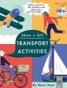 Show + Tell: Transport Activities - With 3 Posters, 40 Stickers and Colouring + Activity Book (Paperback) - Nous Vous Photo