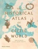 The Historical Atlas of the Celtic World (Paperback) - John Haywood Photo