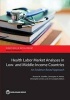 Health Labor Market Analyses in Low- and Middle-Income Countries - An Evidence-Based Approach (Paperback) - World Bank Photo