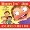 Winners Don't Whine and Whiners Don't Win (Paperback) - Julia Cook Photo