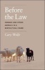 Before the Law - Humans and Other Animals in a Biopolitical Frame (Paperback, New) - Cary Wolfe Photo