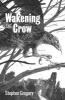 Wakening the Crow (Paperback) - Stephen Gregory Photo