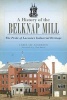 A History of the Belknap Mill - The Pride of Laconia's Industrial Heritage (Paperback) - Carol Anderson Photo