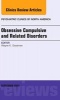 Obsessive Compulsive and Related Disorders, an Issue of Psychiatric Clinics of North America (Hardcover) - Wayne K Goodman Photo