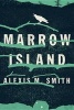 Marrow Island (Hardcover) - Alexis M Smith Photo