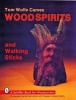  Carves Wood Spirits and Walking Sticks (Paperback) - Tom Wolfe Photo