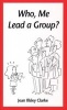 Who, ME Lead a Group? (Paperback) - Jean Illsley Clarke Photo