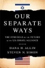 Our Separate Ways - The Struggle for the Future of the U.S.--Israel Alliance (Hardcover) - Dana H Allin Photo