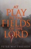 At Play in the Fields of the Lord (Paperback) - Peter Matthiessen Photo