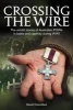 Crossing the Wire - The Untold Stories of POWs in Battle and Captivity During WWI (Hardcover) -  Photo