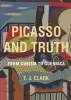 Picasso and Truth - From Cubism to Guernica (Hardcover, New) - TJ Clark Photo