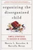 Organizing the Disorganized Child - Simple Strategies to Succeed in School (Paperback) - Martin L Kutscher Photo