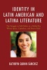 Identity in Latin American and Latina Literature - The Struggle to Self-Define in a Global Era Where Space, Capitalism, and Power Rule (Paperback) - Kathryn Quinn Sanchez Photo