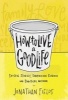 How to Live a Good Life - Soulful Stories, Surprising Science, and Practical Wisdom (Hardcover) - Jonathan Fields Photo