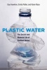 Plastic Water - The Social and Material Life of Bottled Water (Hardcover) - Gay Hawkins Photo