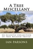 A Tree Miscellany - An Eclectic Collection of Tree Related Trivia! (Paperback) - Ian Parsons Photo