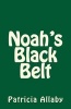 Noah's Black Belt (Paperback) - Patricia Allaby Photo