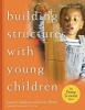 Building Structures With Young Children - Trainer's Guide (Paperback) - Ingrid Chalufour Photo