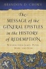 The Message of the General Epistles in the History of Redemption - Wisdom from James, Peter, John, and Jude (Paperback) - Brandon D Crowe Photo