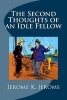 The Second Thoughts of an Idle Fellow (Paperback) - Jerome K Jerome Photo