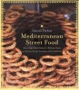 Mediterranean Street Food - Stories, Soups, Snacks, Sandwiches, Barbecues, Sweets, and More from Europe, North Africa, and the Middle East (Paperback, 1st William Morrow pbk. ed) - Anissa Helou Photo