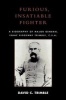 Furious, Insatiable Fighter - A Biography of Maj. Gen. Isaac Ridgeway Trimble, C.S.A. (Paperback) - David C Trimble Photo