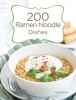 200 Ramen Noodle Dishes (Hardcover) - Toni Patrick Photo