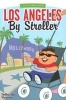 Los Angeles by Stroller (Paperback) - Shelley Ann Wooderson Photo