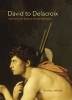 David to Delacroix - The Rise of Romantic Mythology (Hardcover, 1st New edition) - Dorothy Johnson Photo