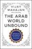 The Arab World Unbound - Tapping into the Power of 350 Million Consumers (Hardcover) - Vijay Mahajan Photo