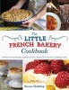 The Little French Bakery Cookbook - Sweet & Savory Recipes and Tales from a Pastry Chef and Her Cooking School (Hardcover) - Susan Holding Photo