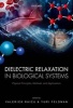 Dielectric Relaxation in Biological Systems - Physical Principles, Methods, and Applications (Hardcover) - Valerica Raicu Photo