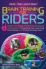 Brain Training for Riders - Unlock Your Riding Potential with Stressless Techniques for Conquering Fear, Improving Performance, and Finding Focused Calm (Paperback) - Andrea Monsarrat Waldo Photo