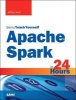 Apache Spark in 24 Hours, Sams Teach Yourself (Paperback) - Jeffrey Aven Photo