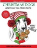 Christmas Dogs Grayscale Coloring Books - A Delightfully Fun Adult Coloring Book for Pet Lovers (Paperback) - Creative Coloring Press Photo