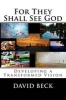 For They Shall See God - Developing a Transformed Vision (Paperback) - David Beck Photo