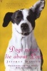 Dogs Never Lie About Love - Why Your Dog Will Always Love You More Than Anyone Else (Paperback, Reissue) - Jeffrey Moussaieff Masson Photo