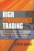 High Performance Trading - 35 Practical Strategies and Techniques To Enhance Your Trading Psychology and Performance (Paperback) - Steve Ward Photo