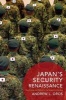 Japan's Security Renaissance - New Policies and Politics for the Twenty-First Century (Paperback) - Andrew L Oros Photo