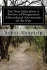 The New Education a Review of Progressive Educational Movements of the Day (Paperback) - Scott Nearing Photo