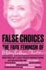 False Choices - The Faux Feminism of Hillary Rodham Clinton (Paperback) - Lisa Featherstone Photo