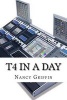 T4 in a Day (Paperback) - Nancy Griffin Photo